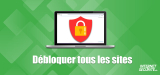 Débloquer des sites bloqués : quelles sont les solutions en 2026 ?