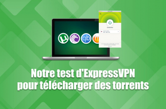 ExpressVPN P2P : Que vaut ce VPN pour le torrenting ?