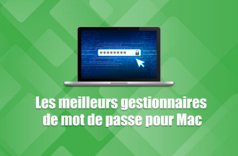 Quel est le meilleur gestionnaire de mot de passe Mac en 2026 ?