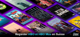 Comment regarder HBO et HBO Max en streaming en Suisse en 2026