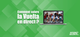 Comment regarder la Vuelta en direct en 2026 ?