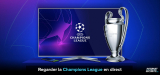 Tutoriel : regarder la Champions League en direct gratuit 2026