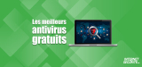 Trouver un antivirus vraiment gratuit : notre classement 2026
