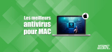 Quels sont les meilleurs antivirus pour Mac en 2026 ?