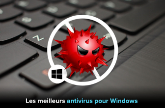 Quel antivirus pour Windows choisir en 2026 ? Notre classement