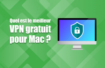Quel est le meilleur VPN Mac gratuit ?