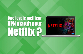 Quel est le meilleur VPN gratuit pour Netflix en 2026 ?