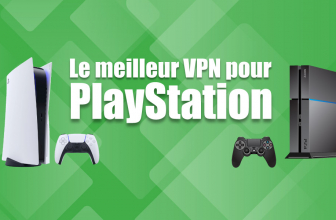 Comment choisir le bon VPN PS 3, 4 et 5 ? Notre classement
