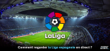 Comment accéder à la Liga en direct de n’importe où en 2026 ?