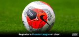 Regarder la Premier League en direct gratuitement en 2026