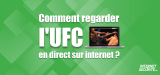 Comment regarder UFC FIGHT NIGHT – Magny vs Prates ?