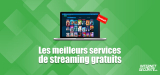 Quels sont les meilleurs sites de streaming gratuits de 2026 ?