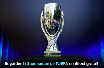 Regarder la Supercoupe de l’UEFA en direct gratuit en 2026