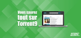 Torrent9 : histoire, utilisation et précautions à prendre avec ce site