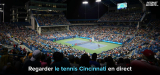 Comment regarder le tennis Cincinnati en direct en 2026 ?