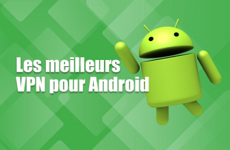 Notre comparatif VPN Android 2026 : les meilleurs services