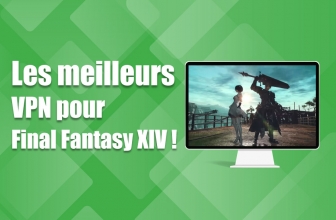 Notre guide complet des VPN pour Final Fantasy XIV