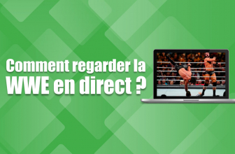 Peut-on regarder la WWE en direct gratuit depuis l’étranger ?